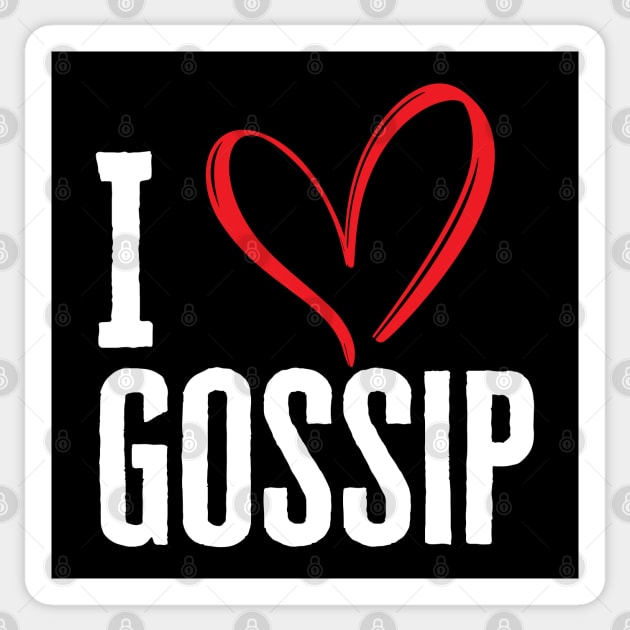 I Love Gossip Sticker by HobbyAndArt